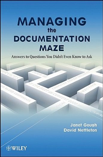 managing the documentation maze,answers to questions you didnt even know to ask