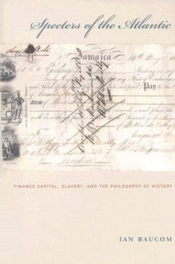 specters of the atlantic,finance capital, slavery, and the philosophy of history