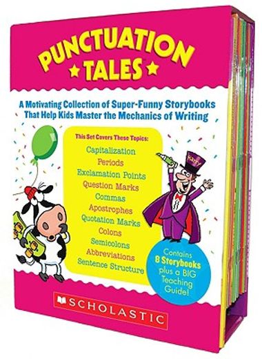 punctuation tales,a motivating collection of super-funny storybooks that help kids master the mechanics of writing