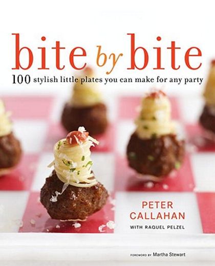 bite by bite,100 stylish little plates you can make for any party