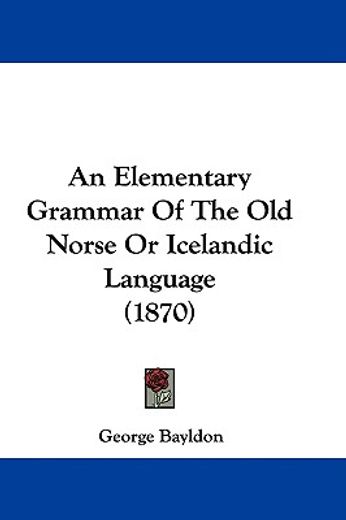 an elementary grammar of the old norse o (en Inglés)