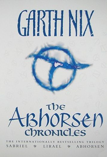 The Abhorsen Chronicles: Sabriel/Lirael/Abhorsen (en Inglés)