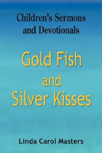 gold fish and silver kisses,how to talk to children about god