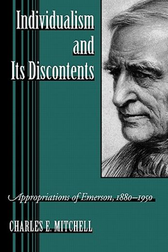 individualism and its discontents,appropriations of emerson, 1880-1950