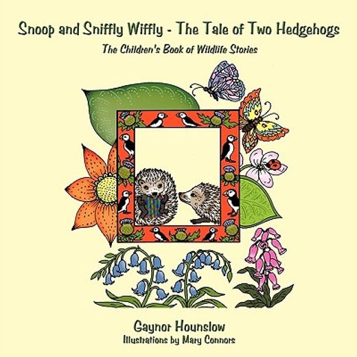 snoop and sniffly wiffly,the tale of two hedgehogs. the children´s book of wildlife stories