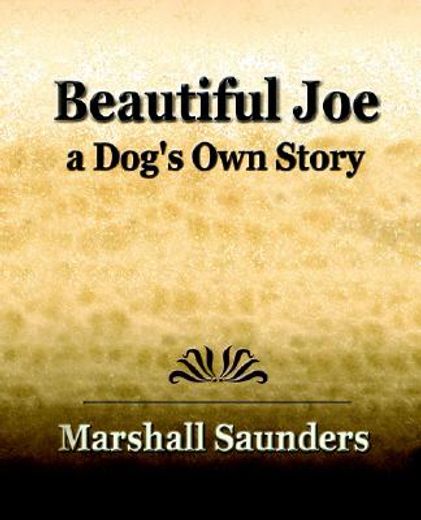 beautiful joe,a dog´s own story