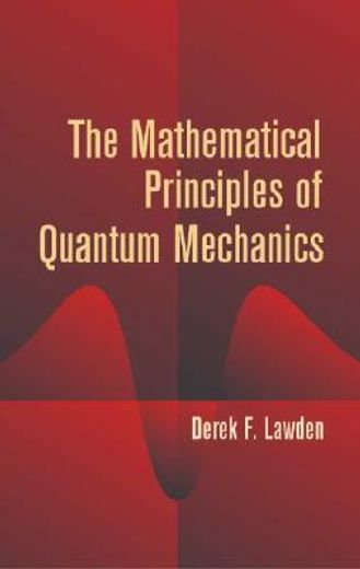 the mathematical principles of quantum mechanics (en Inglés)