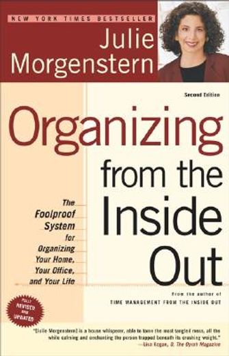 Organizing From the Inside Out: The Foolproof System for Organizing Your Home, Your Office and Your Life