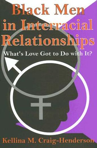 black men in interracial relationships,what´s love got to do with it?