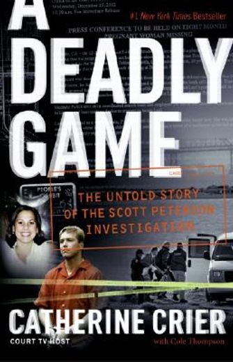 a deadly game,the untold story of the scott peterson investigation