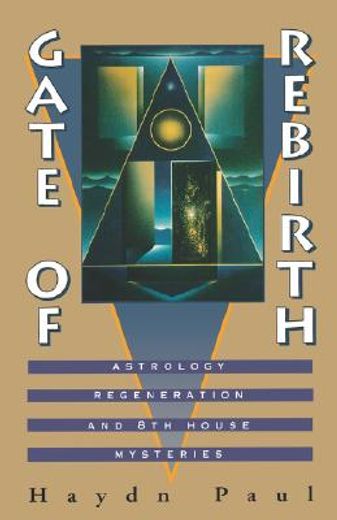 gate of rebirth,astrology, regeneration and 8th house mysteries (en Inglés)
