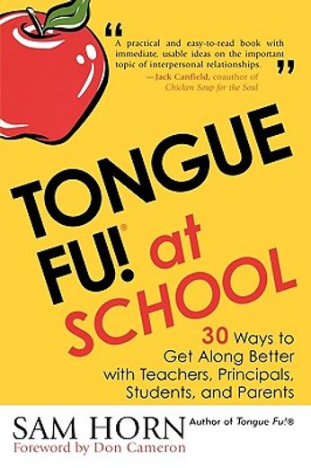 tongue fu! at school,30 ways to get along better with teachers, principals, students, and parents