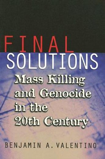 final solutions,mass killing and genocide in the 20th century