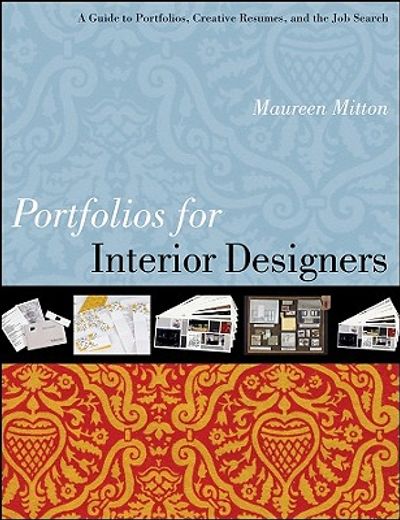 portfolios for interior designers,a guide to portfolios, creative resumes, and the job search