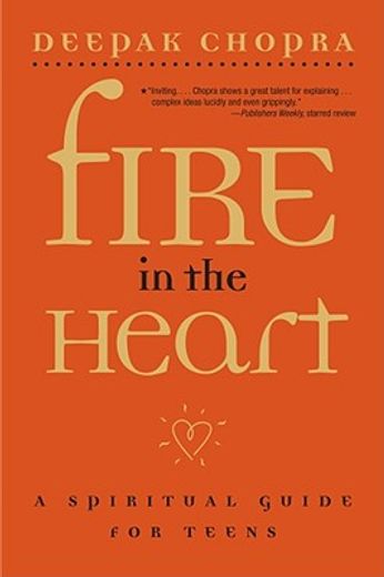fire in the heart,a spiritual guide for teens (en Inglés)