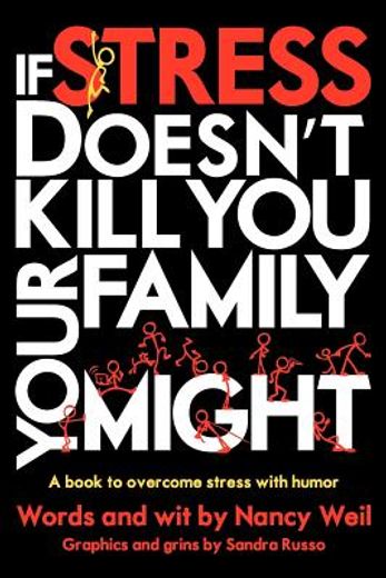 if stress doesn ` t kill you, your family might (en Inglés)