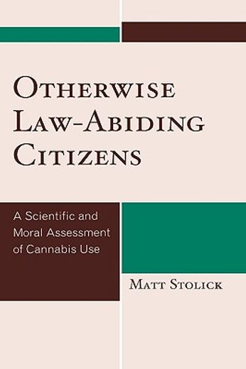 otherwise law-abiding citizens,a scientific and moral assessment of cannabis use