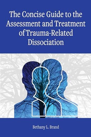 The Concise Guide to the Assessment and Treatment of Trauma-Related Dissociation (en Inglés)