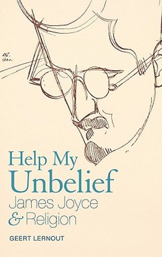 help my unbelief,james joyce and religion