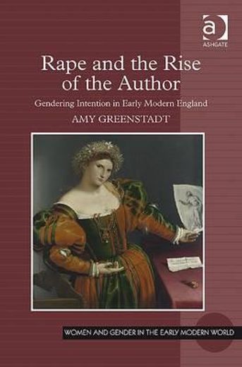 rape and the rise of the author,gendering intention in early modern england