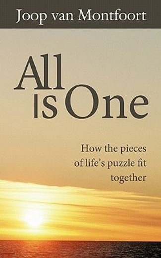 all is one,how the pieces of life’s puzzle fit together