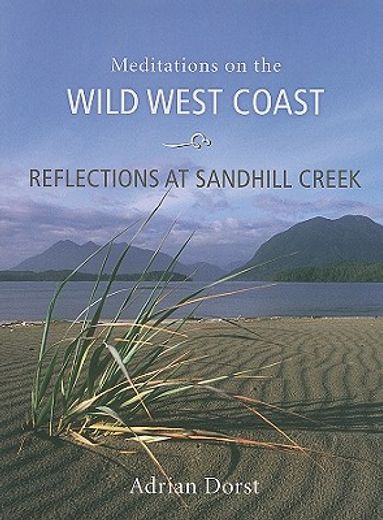 Reflections at Sandhill Creek: Meditations on the Wild West Coast (en Inglés)
