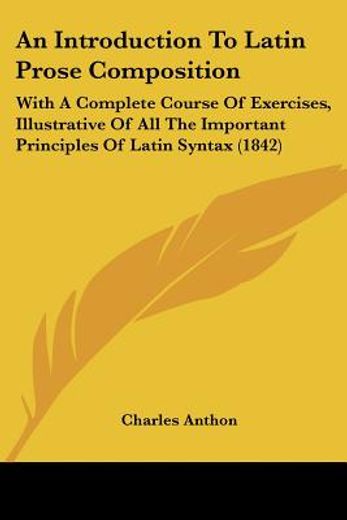 an introduction to latin prose compositi