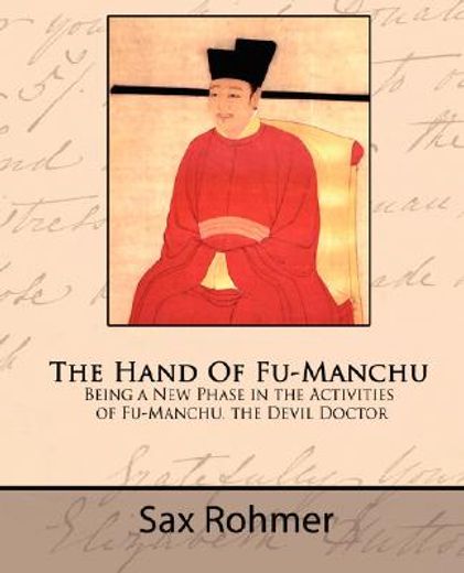 the hand of fu-manchu,being a new phase in the activities of fu-manchu, the devil doctor