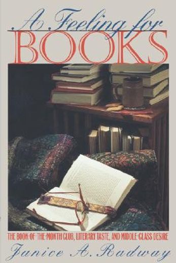 a feeling for books,the book-of-the-month club, literary taste, and middle-class desire