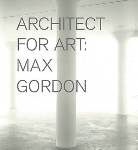 architect for art,max gordon (en Inglés)