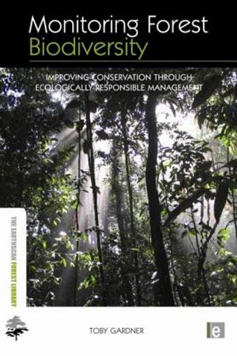 Monitoring Forest Biodiversity: Improving Conservation Through Ecologically Responsible Management (en Inglés)