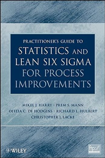 a reference guide for practitioners and students of six sigma and lean six sigma (en Inglés)