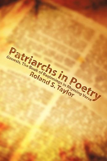 patriarchs in poetry,genesis, the book of beginnings in rhyming verse