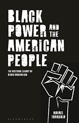 Black Power and the American People: The Cultural Legacy of Black Radicalism (en Inglés)