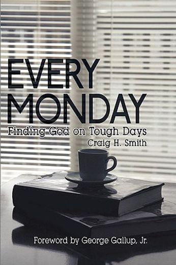 every monday,finding god on tough days