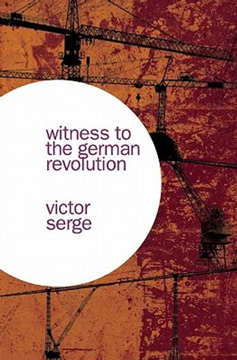 witness to the german revolution,writings from germany 1923