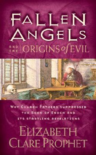 fallen angels and the origins of evil,why church fathers suppressed the book of enoch and its startling revelations (en Inglés)