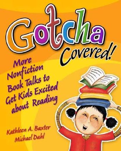 gotcha covered!,more nonfiction book talks to get kids excited about reading