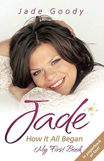 Jade: How It All Began: My First Book