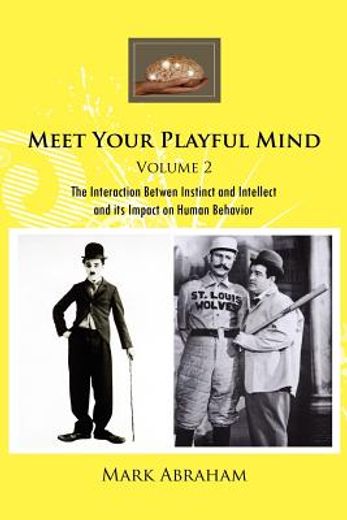 meet your playful mind,the interaction betwen instinct and intellect and its impact on human behavior