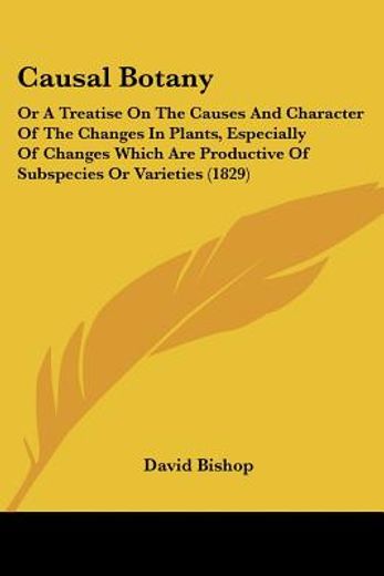 causal botany: or a treatise on the caus
