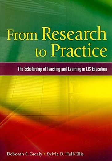 from research to practice,the scholarship of teaching and learning in lis education