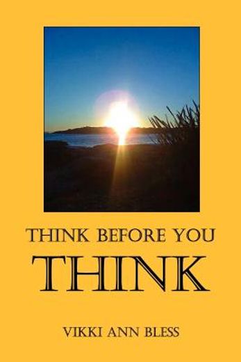 think before you think (en Inglés)