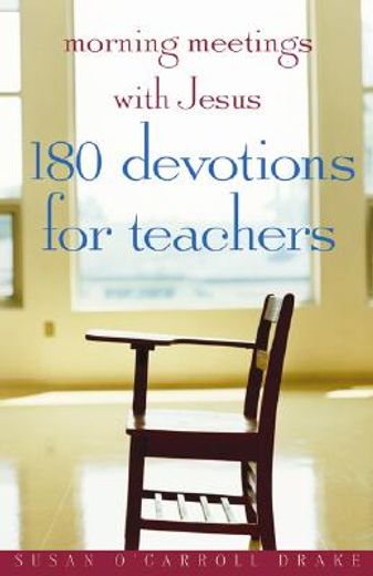 morning meetings with jesus,180 devotions for teachers (en Inglés)
