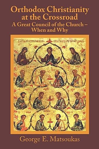 orthodox christianity at the crossroad,a great council of the church - when and why
