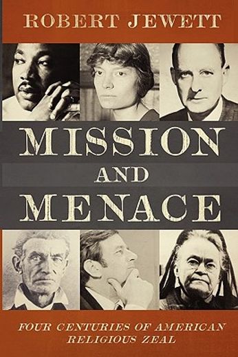 Mission and Menace: Four Centuries of American Religious Zeal (en Inglés)