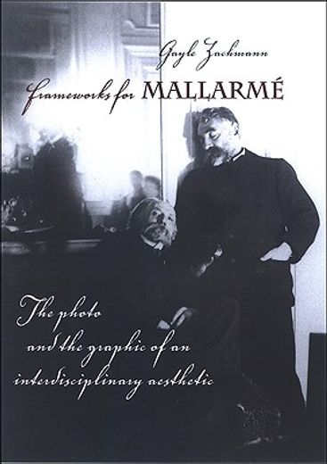 frameworks for mallarme,the photo and the graphic of an interdisciplinary aesthetic