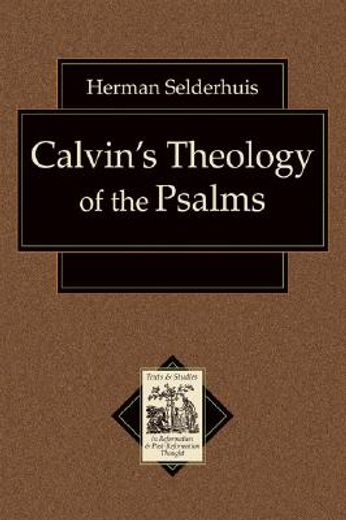 calvin´s theology of the psalms