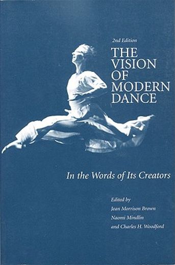 the vision of modern dance,in the words of its creators (en Inglés)