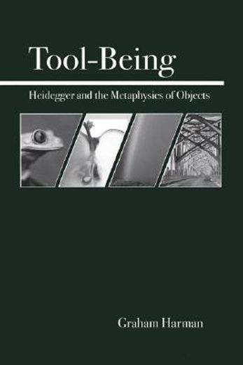 tool-being,heidegger and the metaphysics of objects (en Inglés)